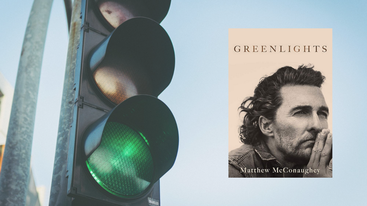 Greenlights by Matthew McConaughey | 14 Lessons on Livin'